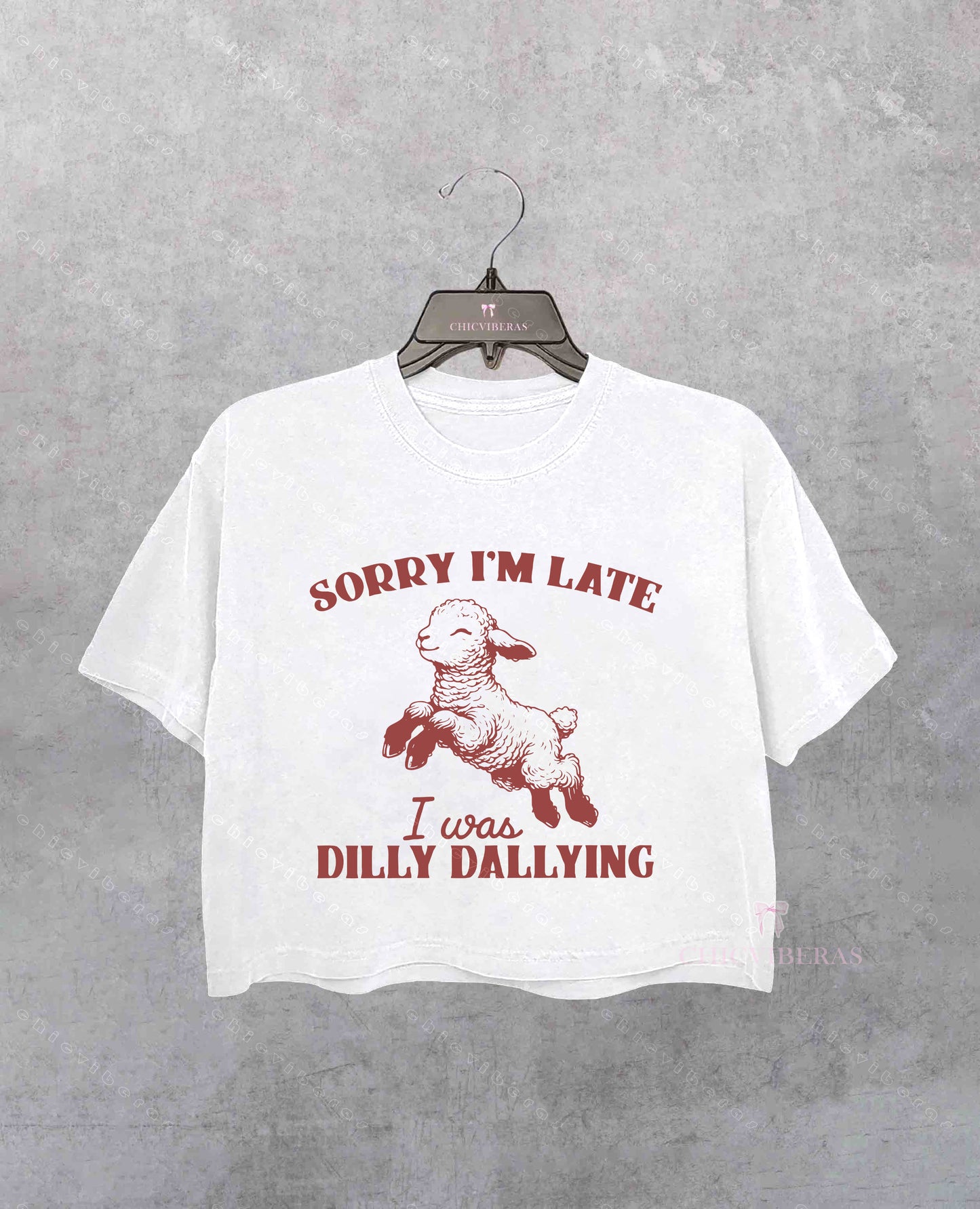 Sorry I'm Late I Was Dilly Dallying Funny Crop Shirt