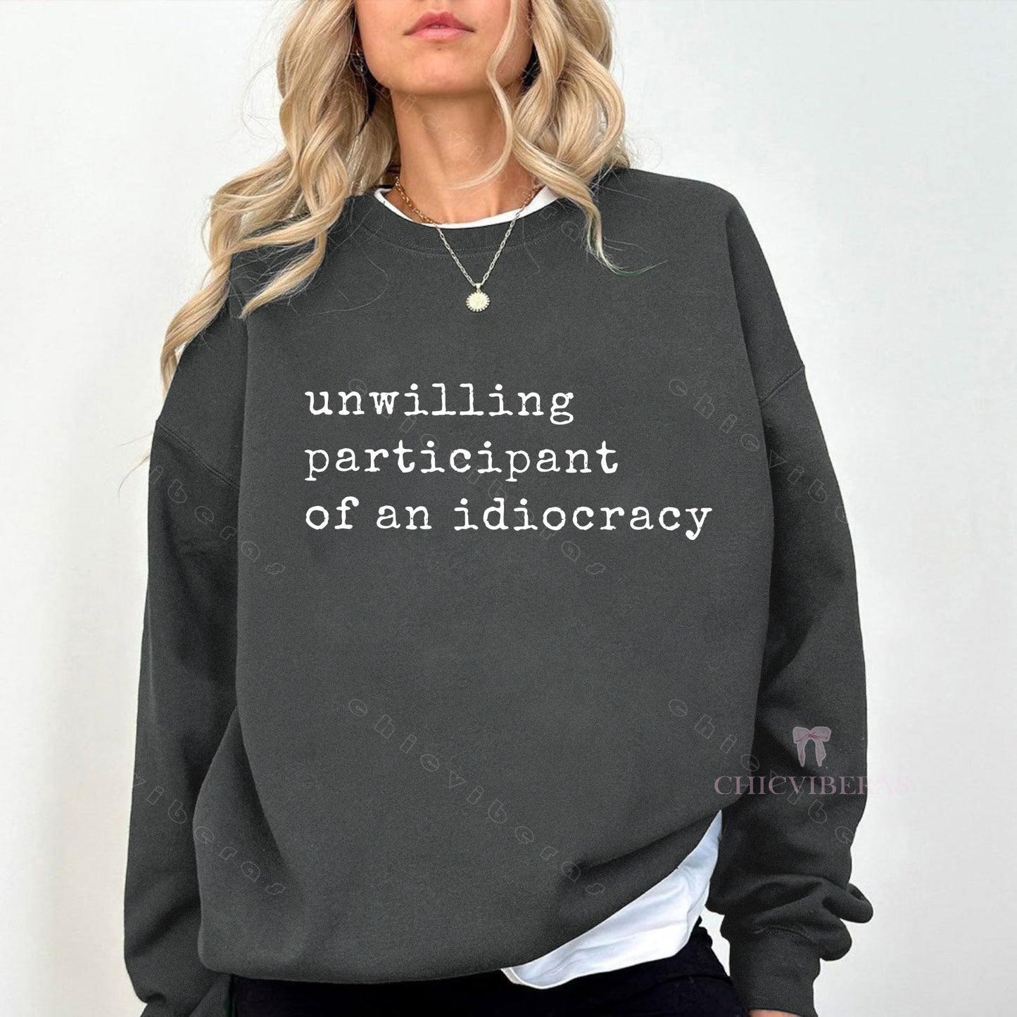 Unwilling Participant Of An Idiocracy Crewneck