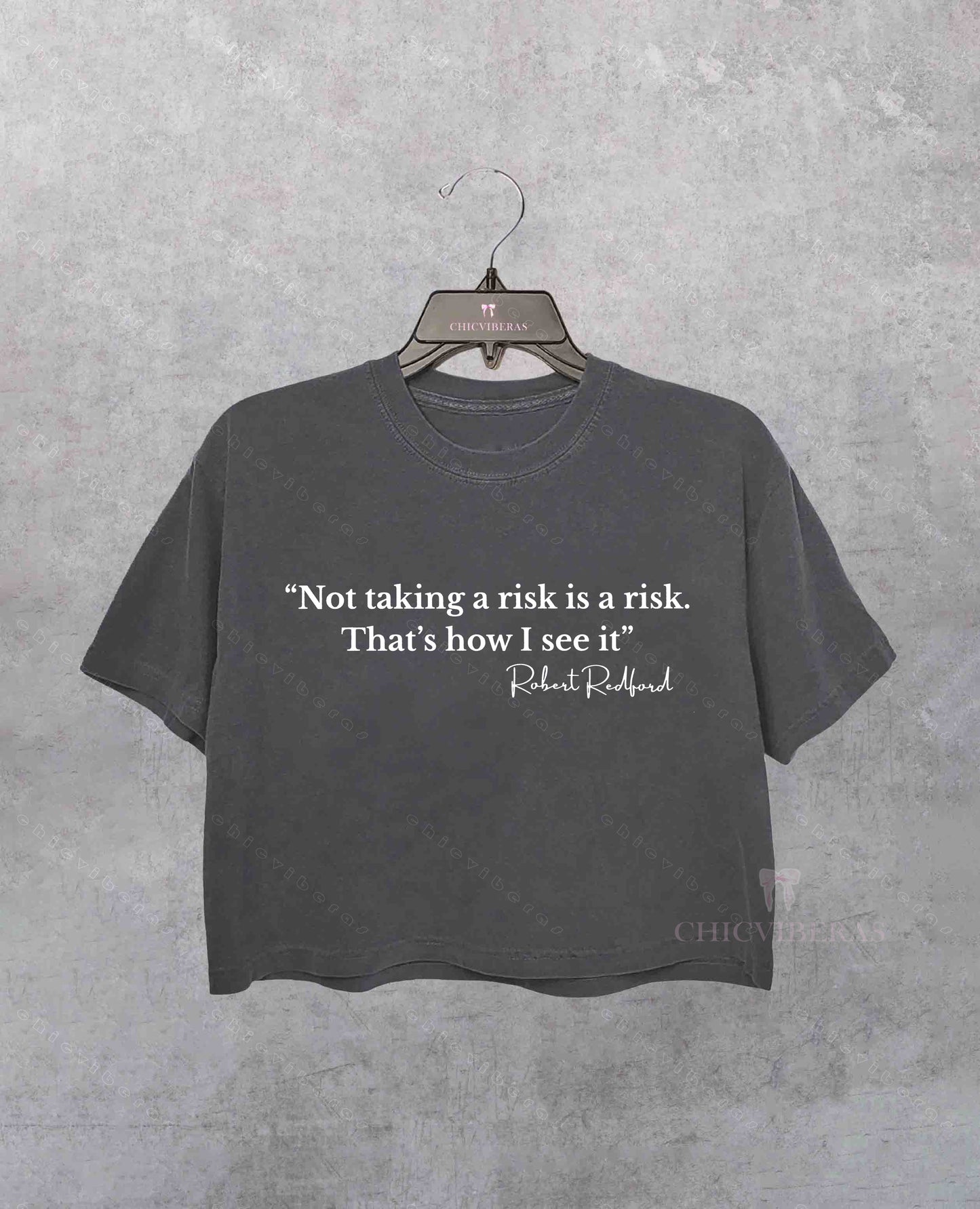 Not taking A Risk Is A Risk Robert Redford Quote Crop Shirt
