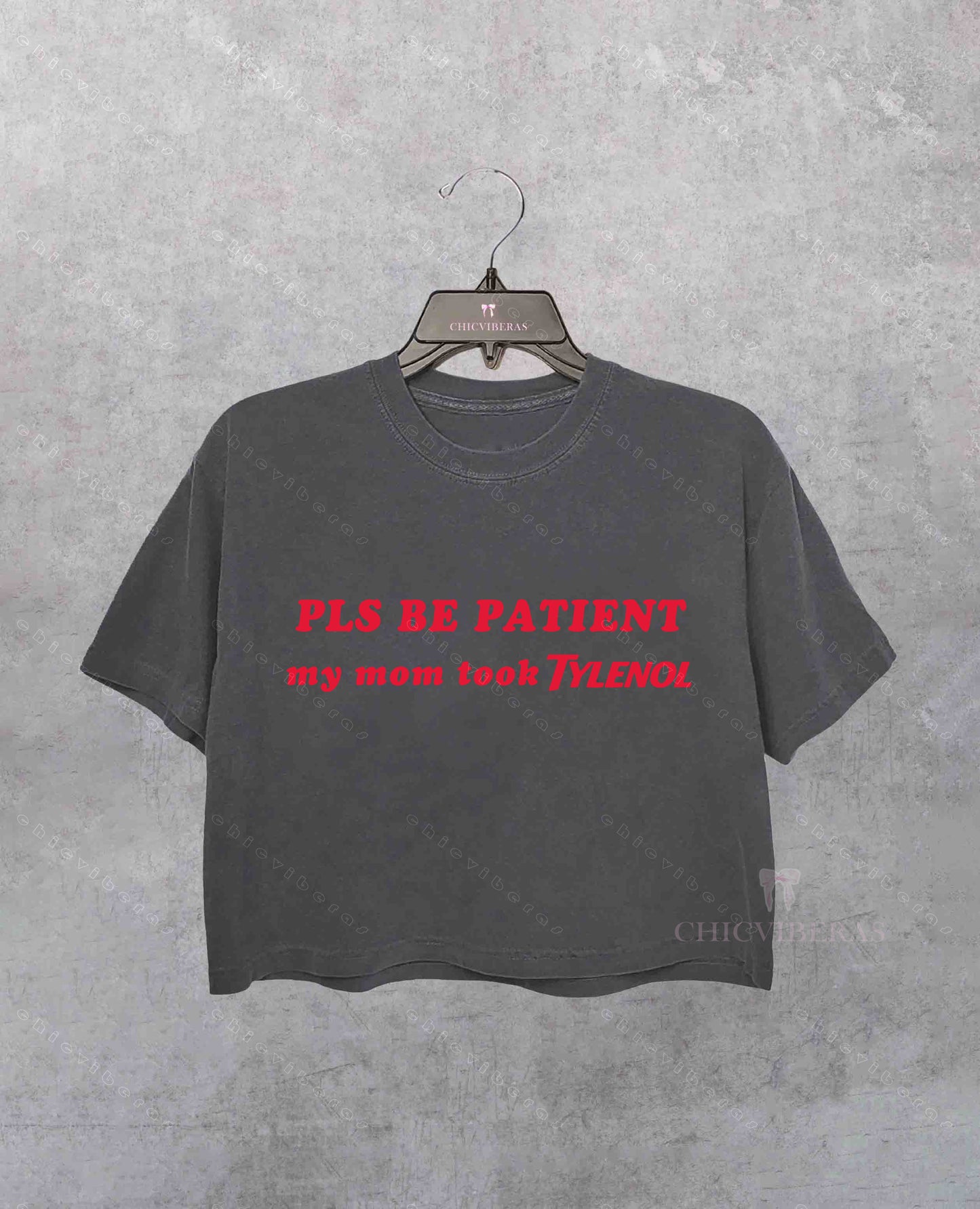 Pls Be Patient My Mom Took Tylenol Crop Shirt