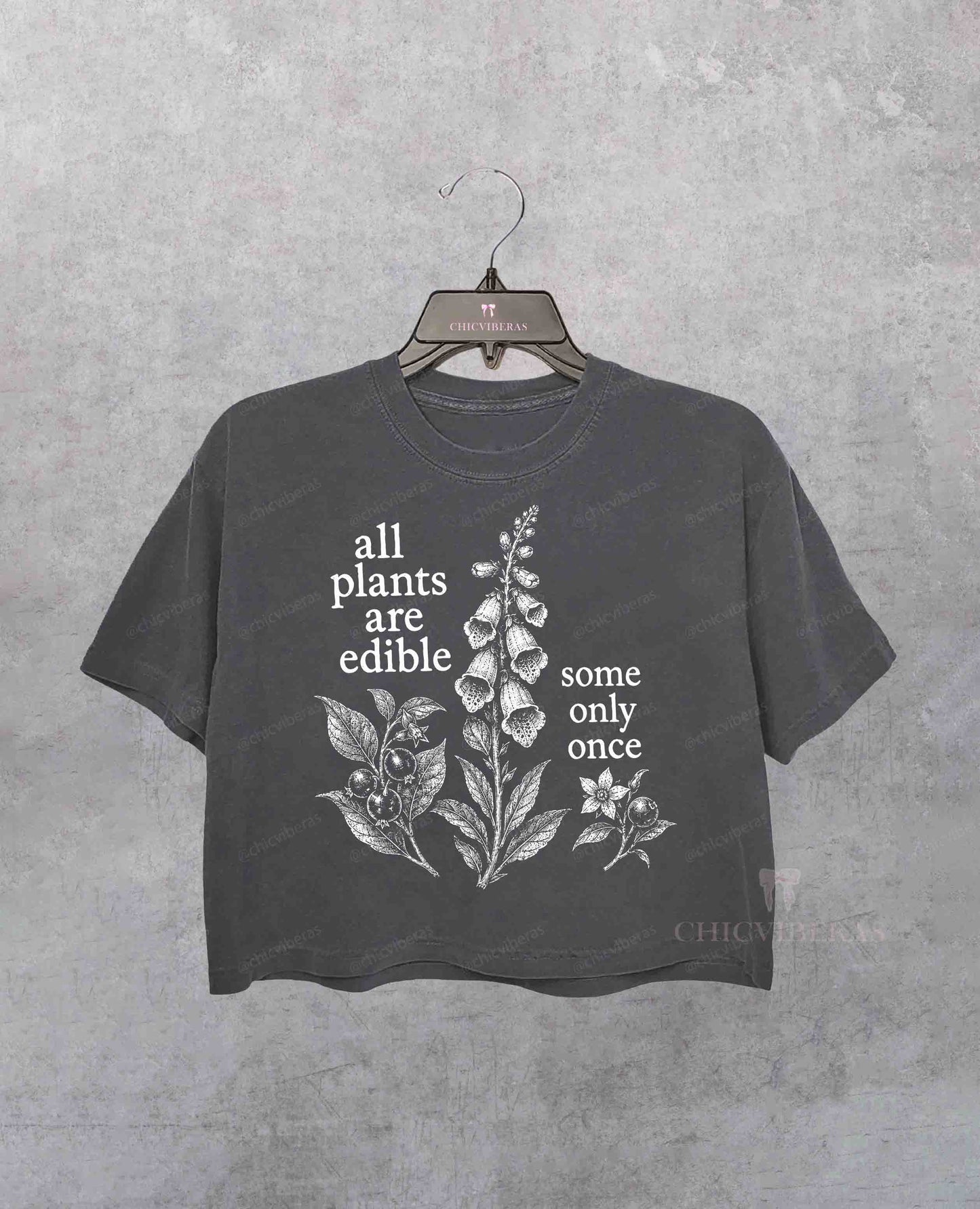 All Plants Are Edible Some Only Once Crop Shirt