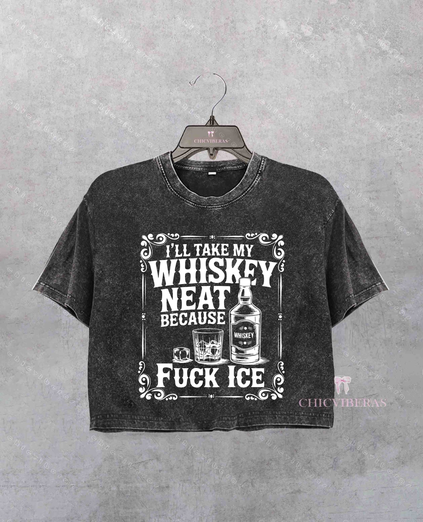 I'll Take My Whiskey Neat Because F*ck ICE Crop Shirt