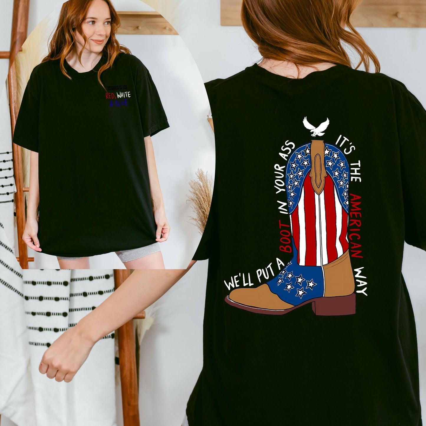 We'll Put A Boot In Your Ass , It's The American Way Tee