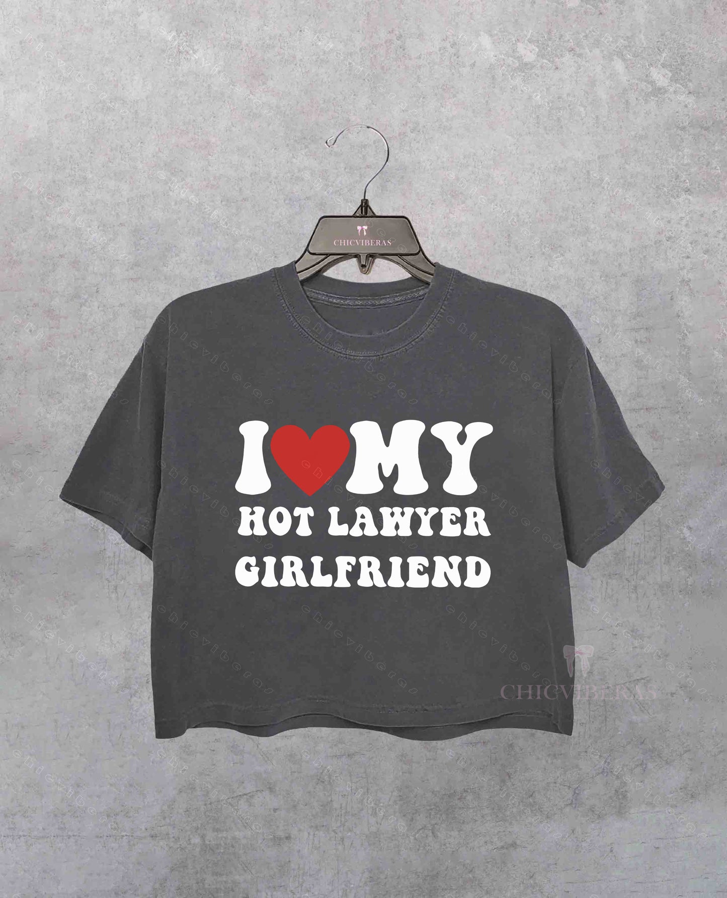 I Love My Hot Lawyer Girlfriend Crop Shirt