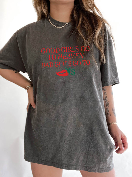 Good Girls Go to Heaven, Bad Girls Go to Chili's Tee