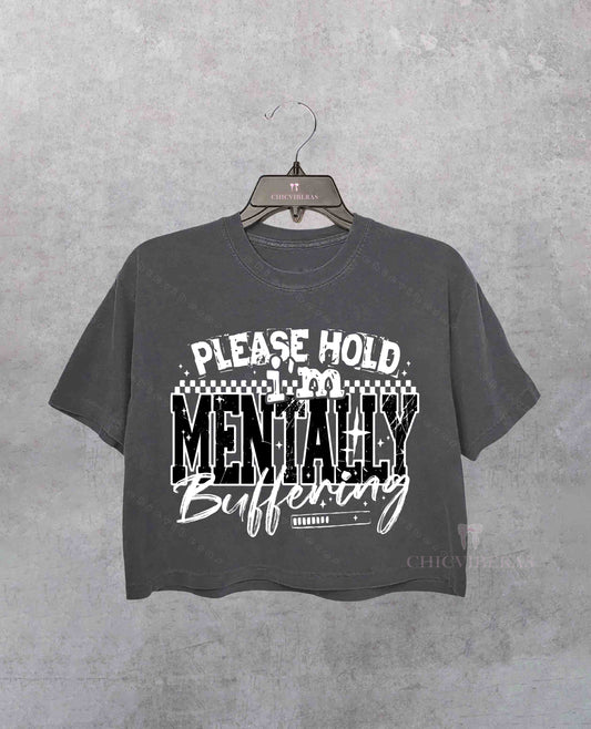 Please Hold I'm Mentally Buffering Funny Mental Health Crop Shirt