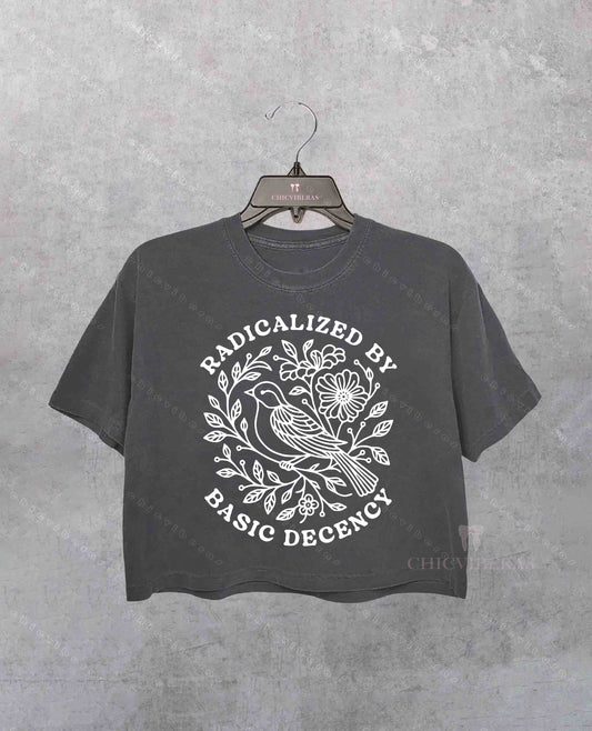 Radicalized By Basic Decency Social Justice Crop Shirt
