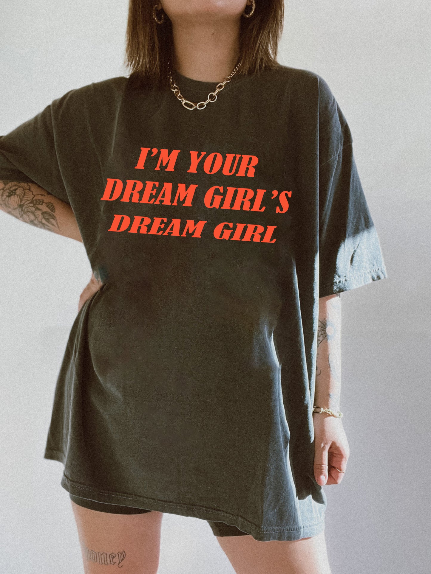 I'm your Dream Girl's Dream Girl Tee