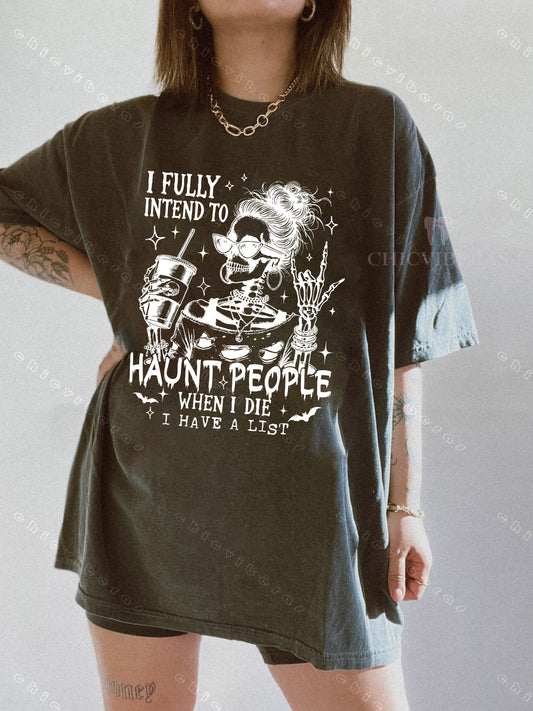 I Fully Intend To Haunt People Halloween Tee