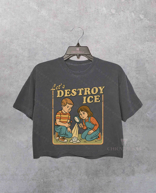 Let's Destroy Ice Crop Shirt