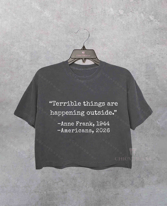 Terrible Things Are Happening Anne Frank  Crop Shirt