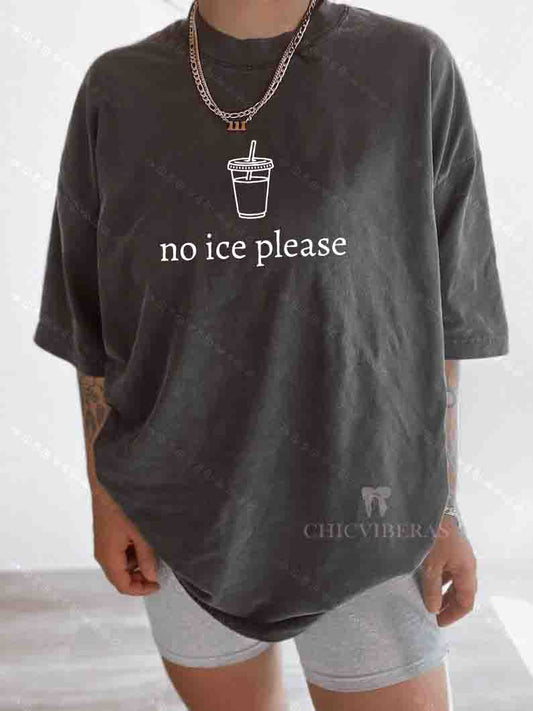 No Ice Please Tee