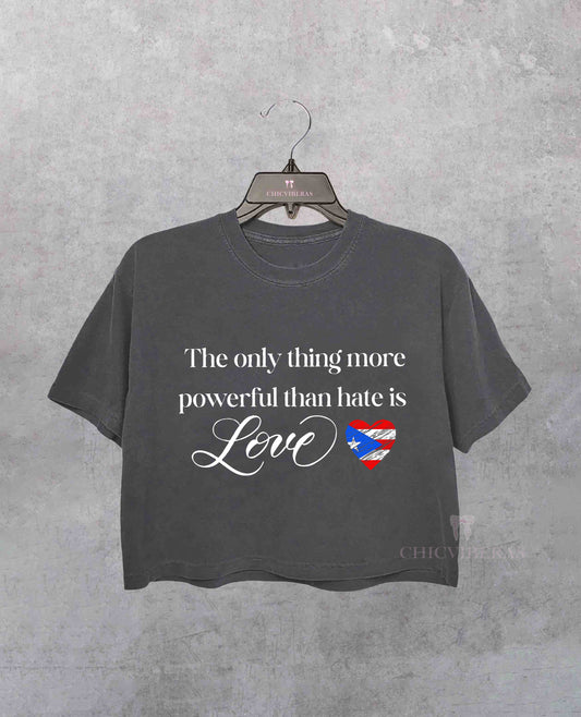 The only thing more powerful than hate is Love Crop Shirt