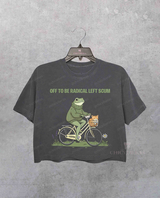 Off To Be Radical Left Scum Crop Shirt
