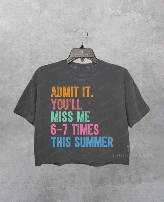 Admit It You'll Miss Me 6 7 Times Crop Shirt