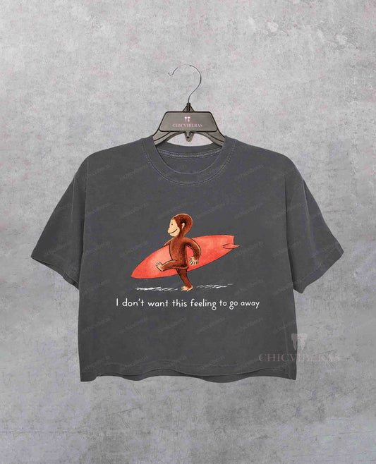 I Don't Want This Feeling To Go Away Curious George Crop Shirt