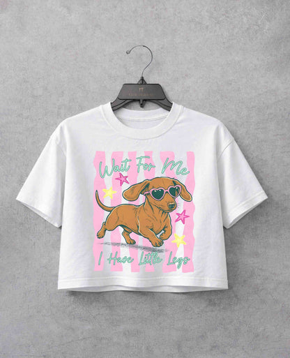 Wait For Me I Have Little Legs Wiener Dog Crop Shirt