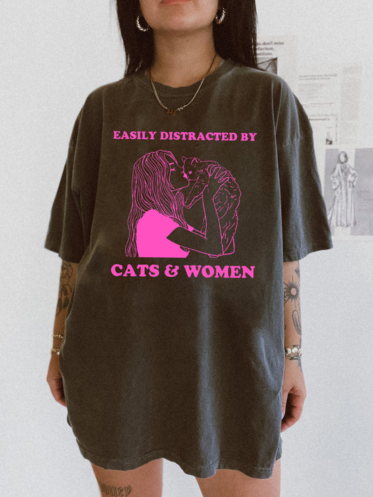 Easily Distracted By Cats And Women Tee