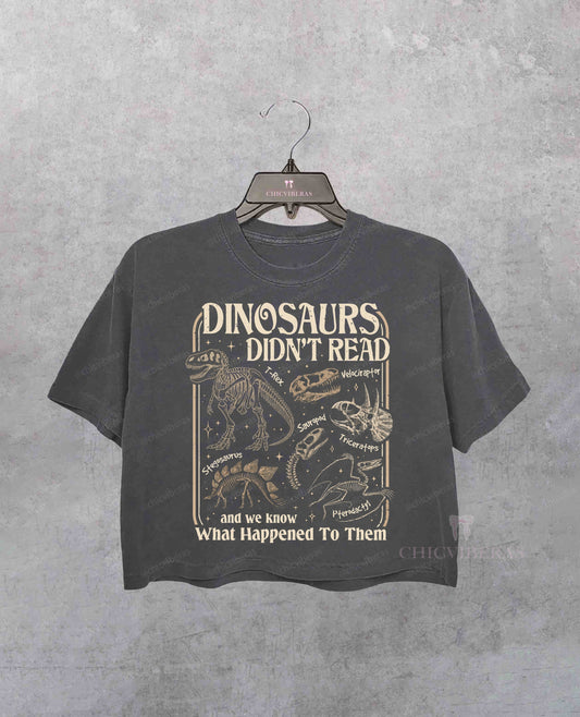 Dinosaurs Didn't Read Funny Book Lover Crop Shirt
