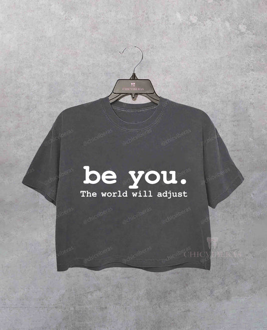 Be You The World Will Adjust Positive Crop Shirt