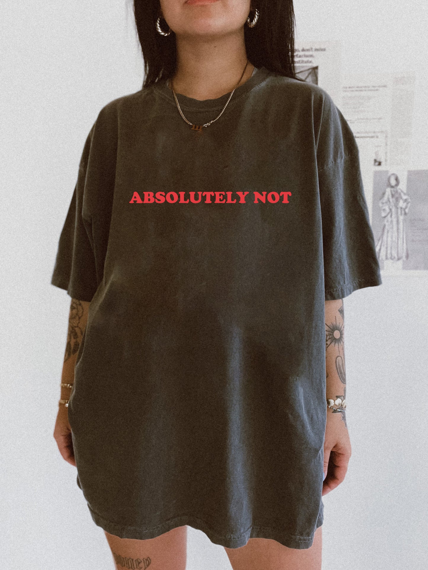 Absolutely Not Funny Quote Tee