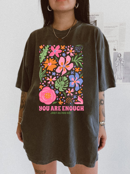 You Are Enough Flower Summer Vibes Tee