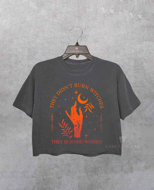 They Didn't Burn Witches They Burned Women Crop Shirt