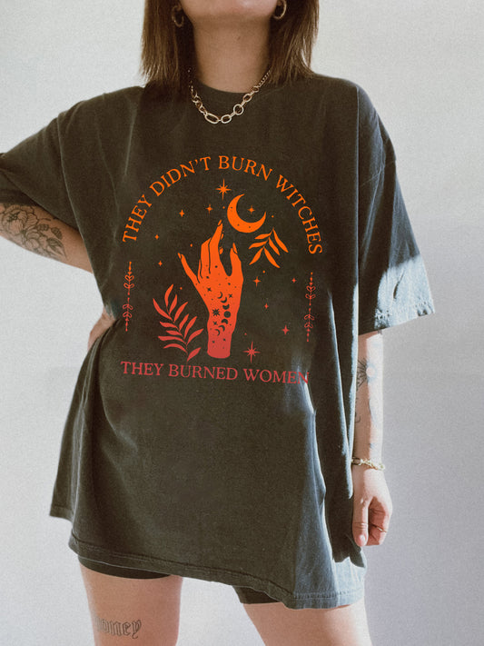 They Didn't Burn Witches They Burned Women Tee