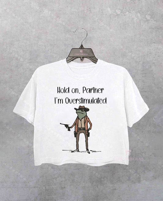 Hold On Im Overstimulated Cowboy Frog Crop Shirt