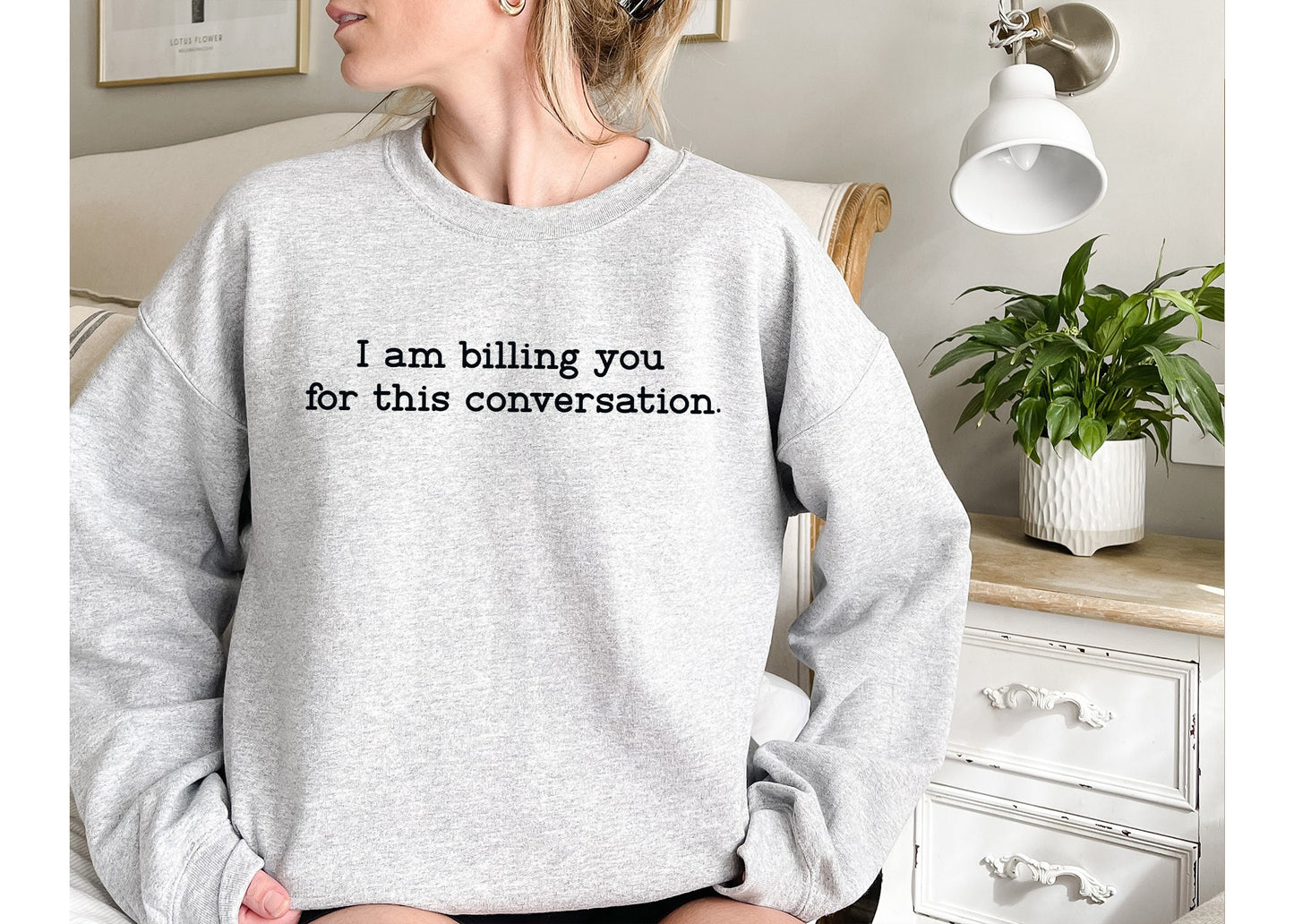 Lawyer GiI'm Billing You Crewneck