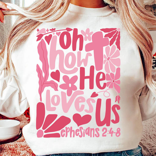 Oh How He Loves Us Boho Valentine Sweatshirt