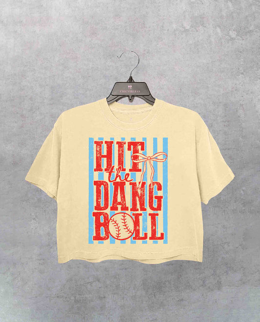 Hit the Dang Ball Trendy Baseball Crop Shirt
