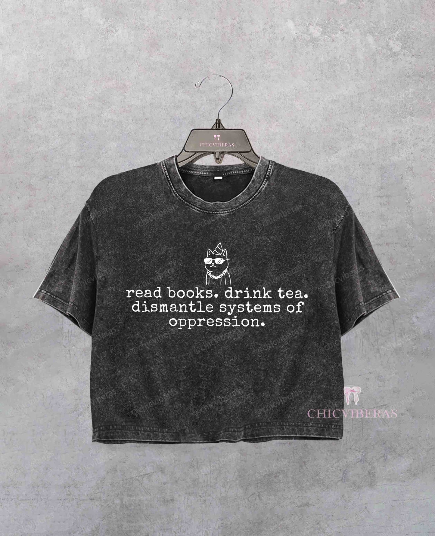 Read Books Drink Tea Dismantle Systems Of Oppression Crop Shirt