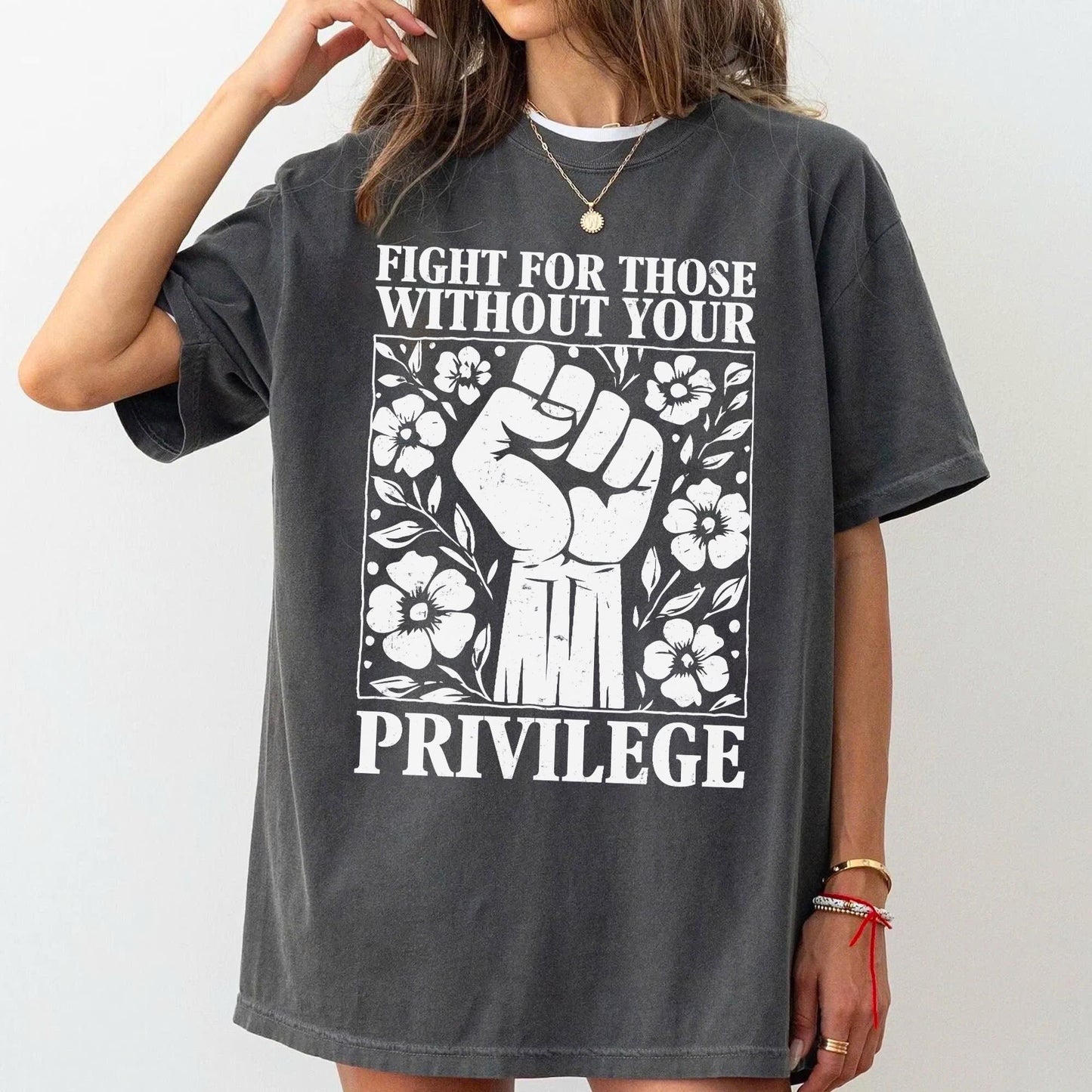 Fight For Those Without Your Privilege Tee